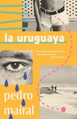 Pedro Mairal - La Uruguaya / The Woman from Uruguay, Häftad