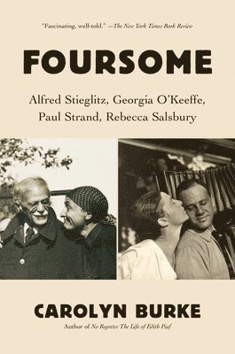 Carolyn Burke - Foursome: Alfred Stieglitz, Georgia O'Keeffe, Paul Strand, Rebecca Salsbury, Häftad