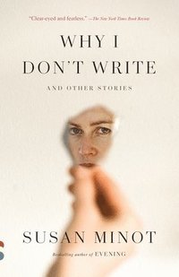 bokomslag Why I Don't Write: And Other Stories