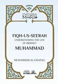 bokomslag Fiqh Us Seerah: Understanding the life of Prophet Muhammad