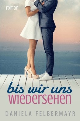 Bis wir uns wiedersehen 1