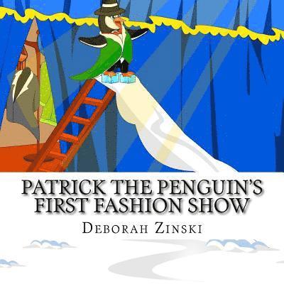 Deborah Zinski - Patrick the Penguin's First Fashion Show, Häftad