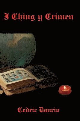 Cèdric Daurio - I Ching y Crimen, Häftad