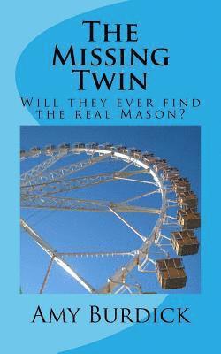 bokomslag The Missing Twin: Will they ever find the real Mason?