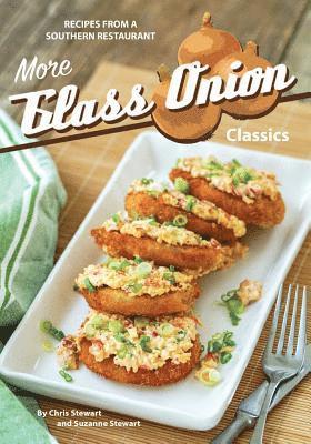 More Glass Onion Classics: Recipes from a Southern Restaurant 1