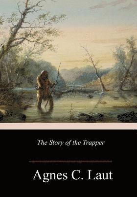 bokomslag The Story of the Trapper