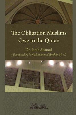 The obligation Muslims owe to the Quran 1
