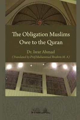 Israr Ahmad - The obligation Muslims owe to the Quran, Häftad. Tillgänglighet: Lägg i varukorg