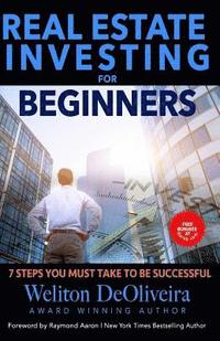 bokomslag Real Estate Investing for Beginners: 7 Steps You Must Take to be Successful