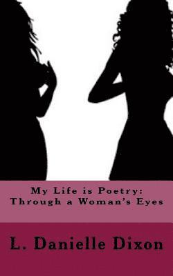 bokomslag My Life is Poetry: Through a Woman's Eyes