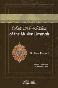 bokomslag Rise And Decline of the Muslim Ummah: With a comparision to Jewish history and a brief survey of the present efforts towards the resurgence of Islam