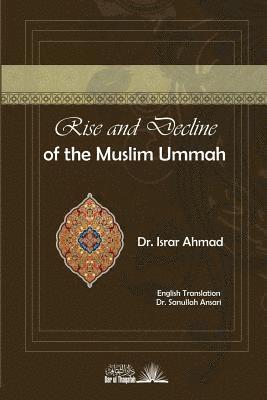Rise And Decline of the Muslim Ummah: With a comparision to Jewish history and a brief survey of the present efforts towards the resurgence of Islam 1