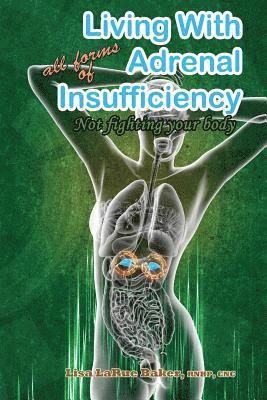 bokomslag Living with All Forms of Adrenal Insufficiency: Not Fighting Your Body