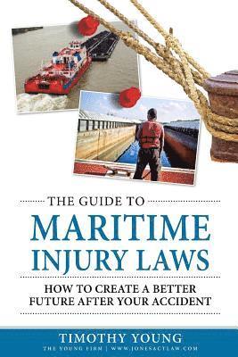 The Guide to Maritime Injury Laws: How to Create a Better Future After Your Accident 1