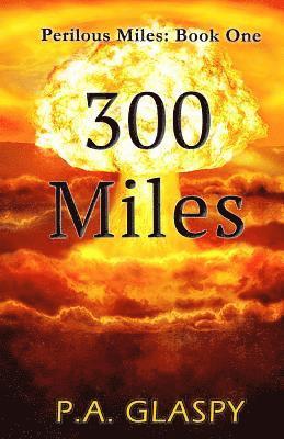 300 Miles: Perilous Miles Book 1 1