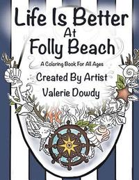 bokomslag Life Is Better at Folly Beach: A Coloring Book for All Ages