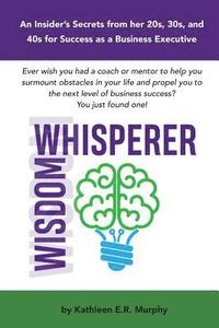 bokomslag Wisdom Whisperer: Insider Secrets to Business Success