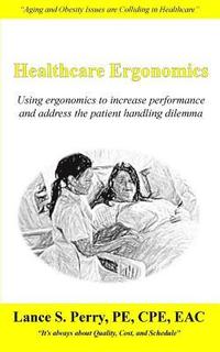 bokomslag Healthcare Ergonomics: Using ergonomics to increase performance and address the patient handling dilemma