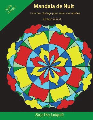 Mandala de Nuit Livre de Coloriage Pour Enfants Et Adultes: Édition Minuit, Illustrations Magnifiques Et Uniques Sur Un Fond Noir, Le Petit Livre de C 1