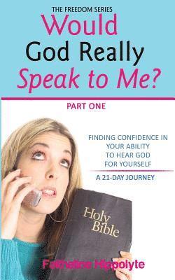 Would God Really Speak To Me? Part One 1