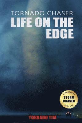 Tornado Chaser: Life on the edge 1