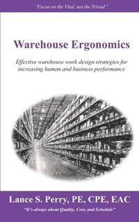 bokomslag Warehouse Ergonomics: Effective warehouse work design strategies for increasing human and business performance