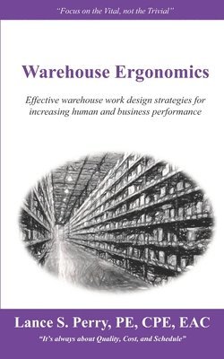 Warehouse Ergonomics: Effective warehouse work design strategies for increasing human and business performance 1