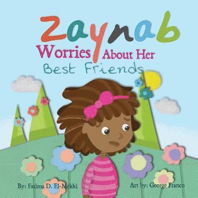 Zaynab worries about her best Friends. 1