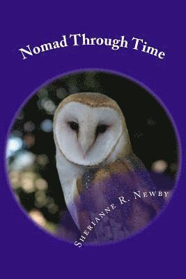 Sherianne R. Newby - Nomad Through Time: A Poetic Collection, Häftad
