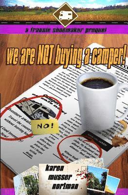 bokomslag We are NOT Buying a Camper!: A Frannie Shoemaker Prequel