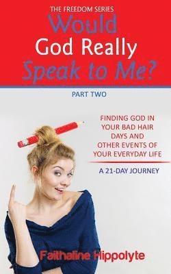Would God Really Speak To Me? Part Two
