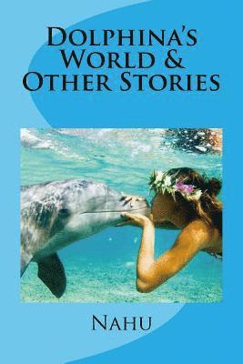 bokomslag Dolphina's World & Other Stories