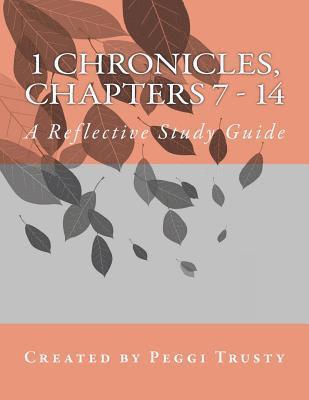 1 Chronicles, Chapters 7 - 14: A Reflective Study Guide 1