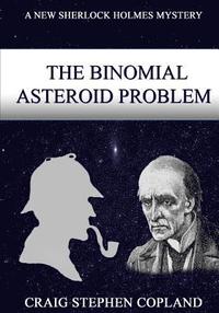 bokomslag The Binomial Asteroid Problem -- LARGE PRINT: A New Sherlock Holmes Mystery