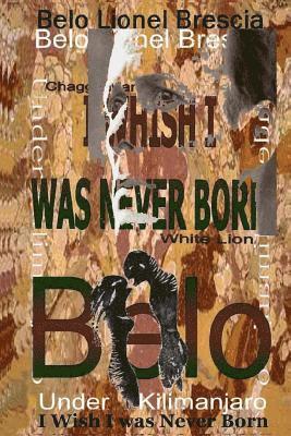 Belo Lionel Brescia - I Wish I Was Never Born: (Autobiography), Häftad