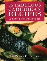 bokomslag 55 Fabulous Caribbean Recipes: A Soul Food Friendship