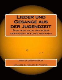 bokomslag Lieder und Gesange aus der Jugendzeit: Fourteen vocal art songs arranged for flute and piano