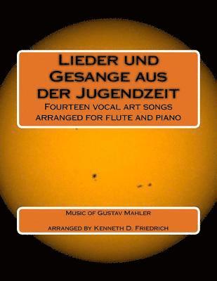 Lieder und Gesange aus der Jugendzeit: Fourteen vocal art songs arranged for flute and piano