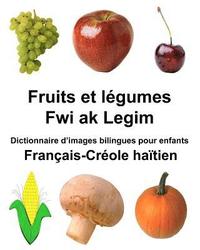 bokomslag Français-Créole haïtien Fruits et légumes/Fwi ak Legim Dictionnaire d'images bilingues pour enfants