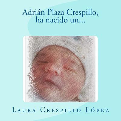Adrián Plaza Crespillo: Ha nacido un... 1