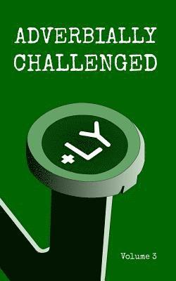 Adverbially Challenged Volume 3 1