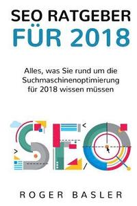 bokomslag SEO Guide 2018: Was 2018 alles im Bereich Suchmaschinen beachtet werden muss