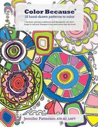 bokomslag Color Because: 18 Hand-Drawn Patterns to Color