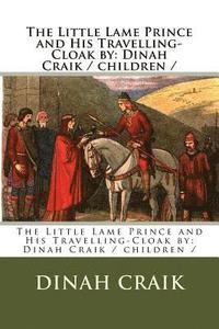 bokomslag The Little Lame Prince and His Travelling-Cloak by: Dinah Craik / children /