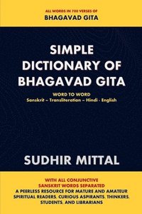 bokomslag Simple Dictionary of Bhagavad Gita: Word to Word: Sanskrit-Transliteration-Hindi-English