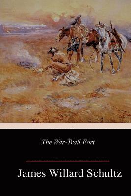 The War-Trail Fort 1