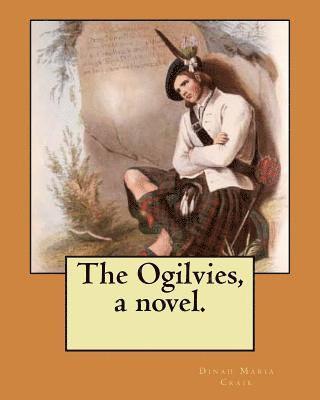 The Ogilvies, a novel. 1