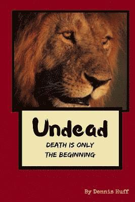 bokomslag Undead: Death Is Only The Beginning