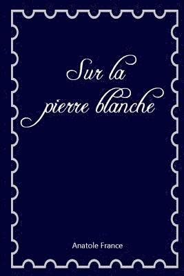 Sur la pierre blanche