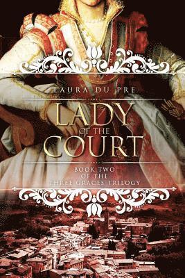 bokomslag Lady of the Court: Book Two of the Three Graces Trilogy